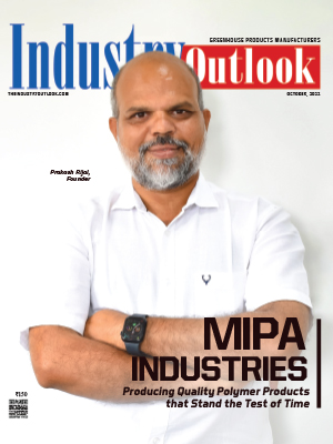 Mipa Industries:Producing Quality Polymer Products That Stand The Test Of Time